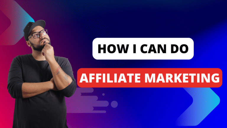 How I Can Do Affiliate Marketing