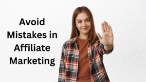 Affiliate Marketing Misktakes Avoid in 2025