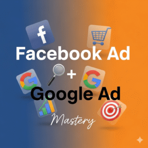 Facebook Ad Google Ad Mastery Facebook Ad + Google Ad Mastery